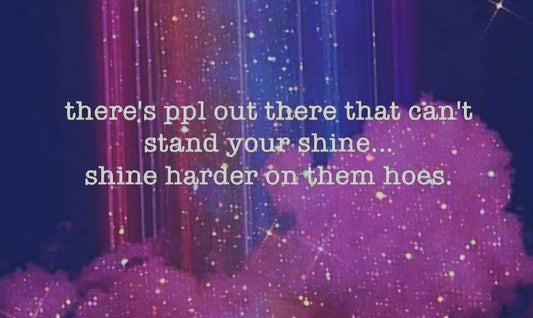 Shine Harder on them Hoes